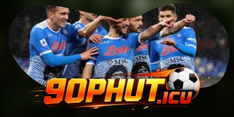 Soi Kèo Napoli Hôm Nay – Phân Tích Kèo Chuẩn Từng Trận