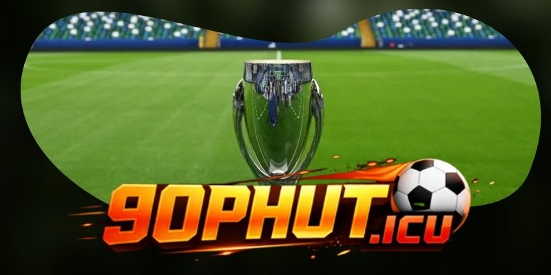 Phân tích chi tiết tỷ lệ kèo cúp châu Âu